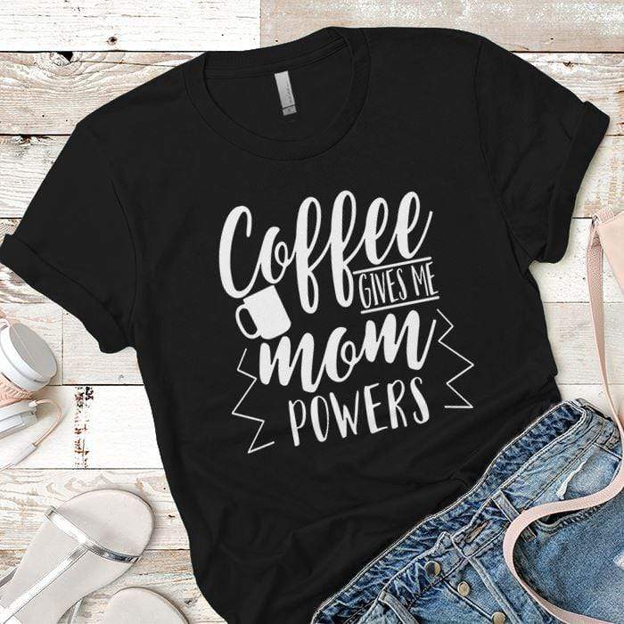 Coffee Powers Premium Tees T-Shirts CustomCat Black X-Small 