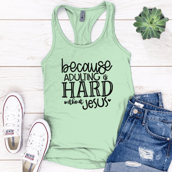 Adulting Is Hard Without Jesus Premium Tank Top