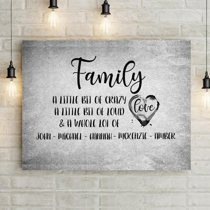 Personalized Family Wall Art. Canvas Print Home Decor. Family A little bit of crazy, a little bit of loud, a whole lot of love, customized with family member names. Neutral decor.