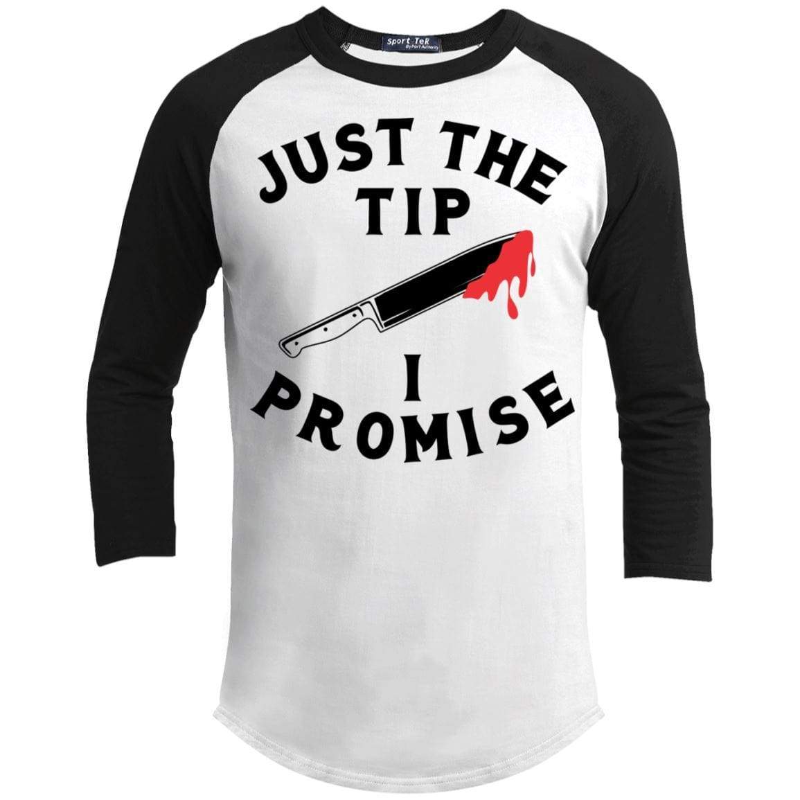 Just The Tip I Promise Raglan T-Shirts CustomCat White/Black X-Small 