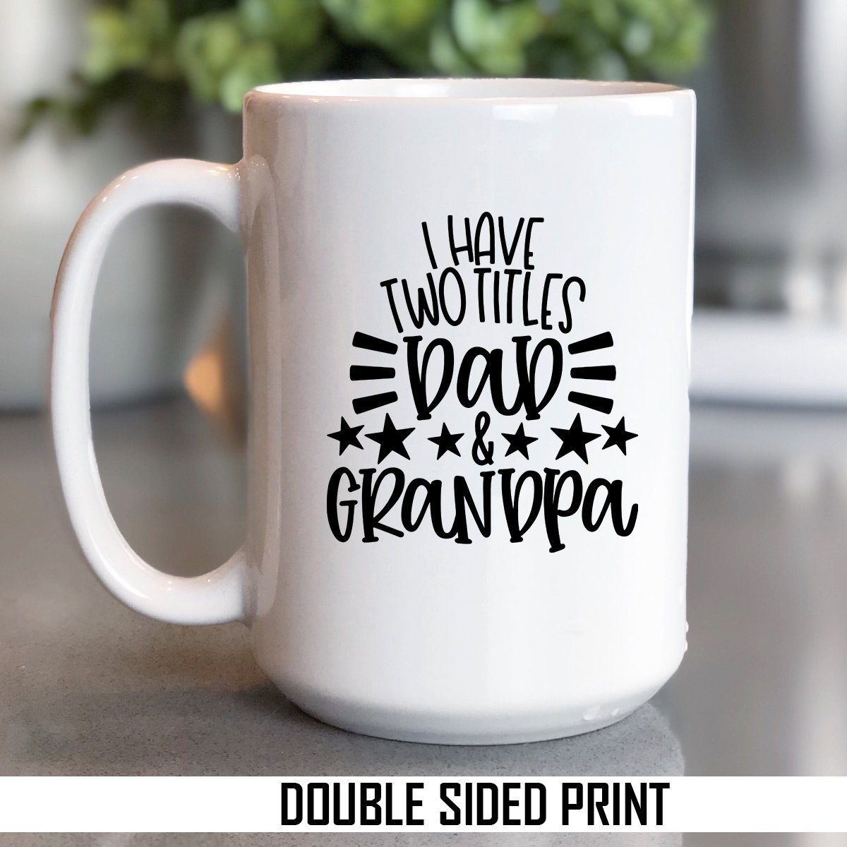 I Have Two Titles Dad & Grandpa Double Sided Printed Mug