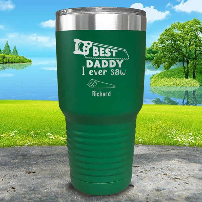 Best Daddy I Ever Saw Personalized Engraved Tumblers