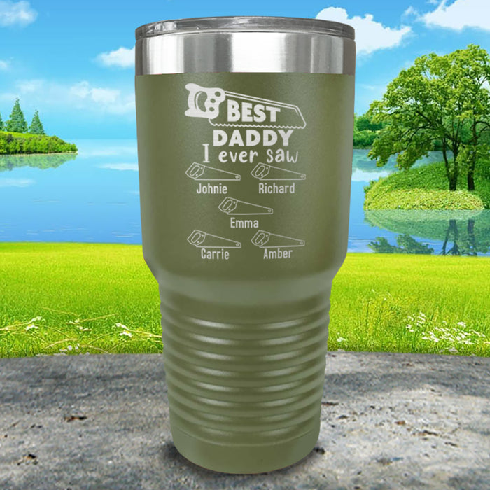 Best Daddy I Ever Saw Personalized Engraved Tumblers