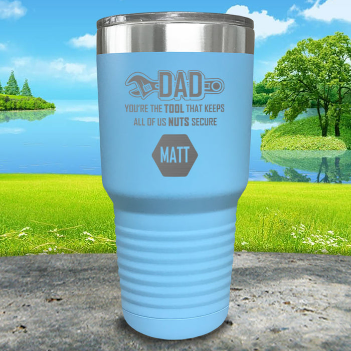 Dad You're The Tool That Keeps Us All Nuts Secure (Custom) Engraved Tumbler