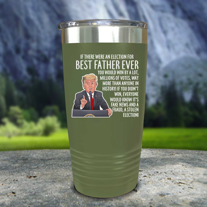 Best Father Ever Election Premium Color Printed Tumblers