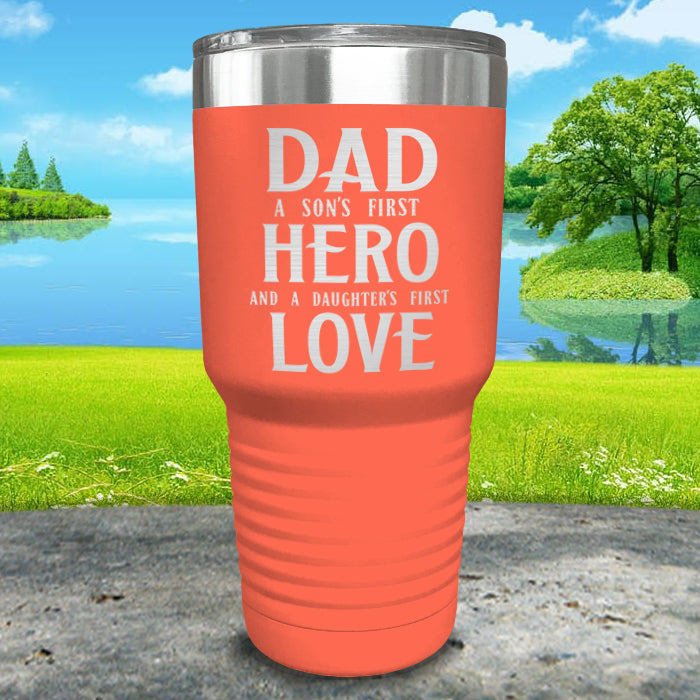 Dad A Son's First Hero Daughters First Love Engraved Tumbler