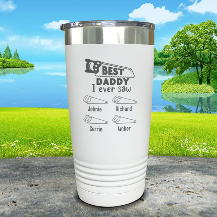 Best Daddy I Ever Saw Personalized Engraved Tumblers