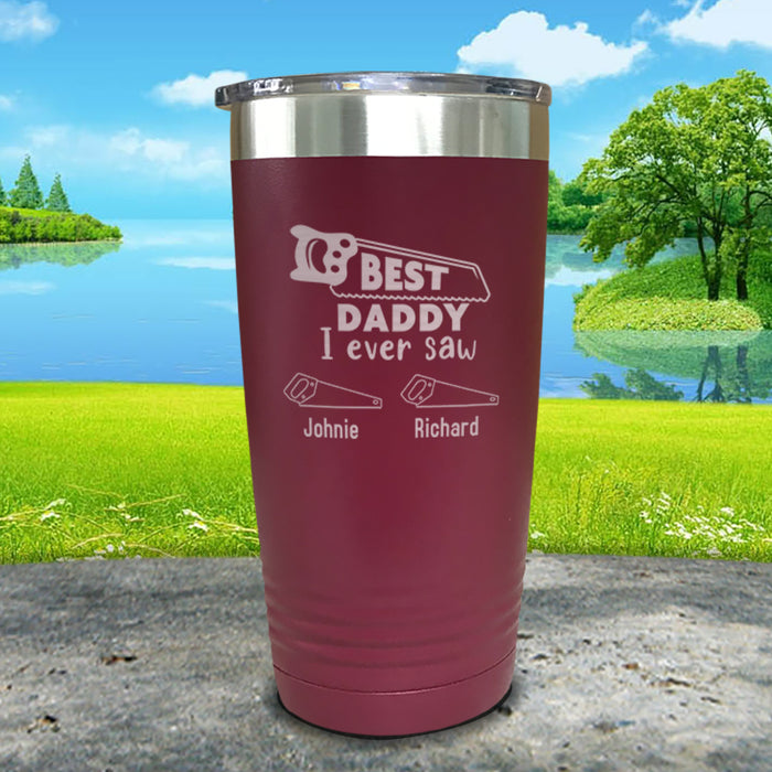 Best Daddy I Ever Saw Personalized Engraved Tumblers