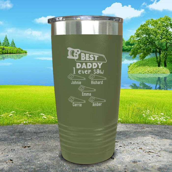 Best Daddy I Ever Saw Personalized Engraved Tumblers