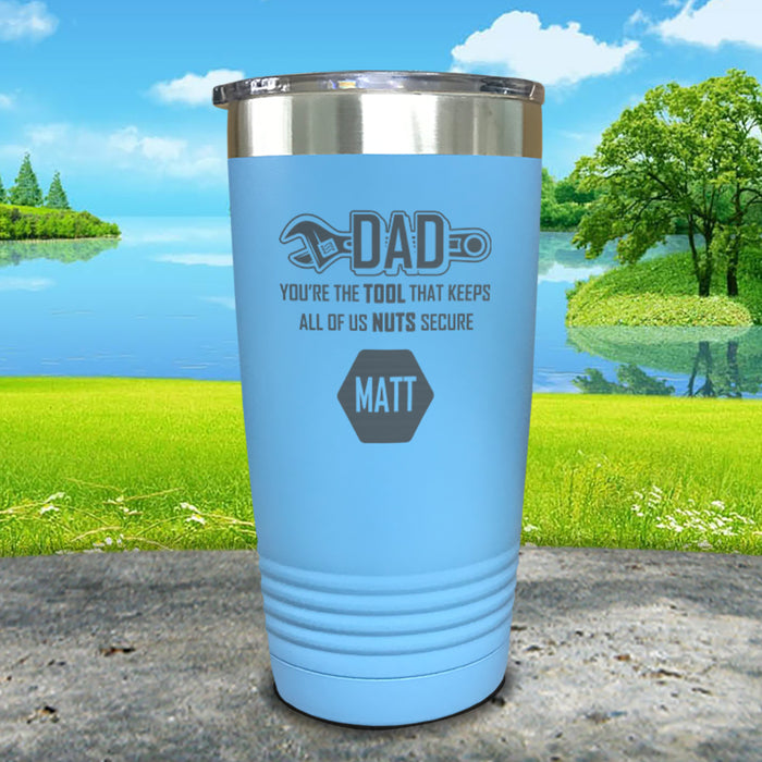 Dad You're The Tool That Keeps Us All Nuts Secure (Custom) Engraved Tumbler