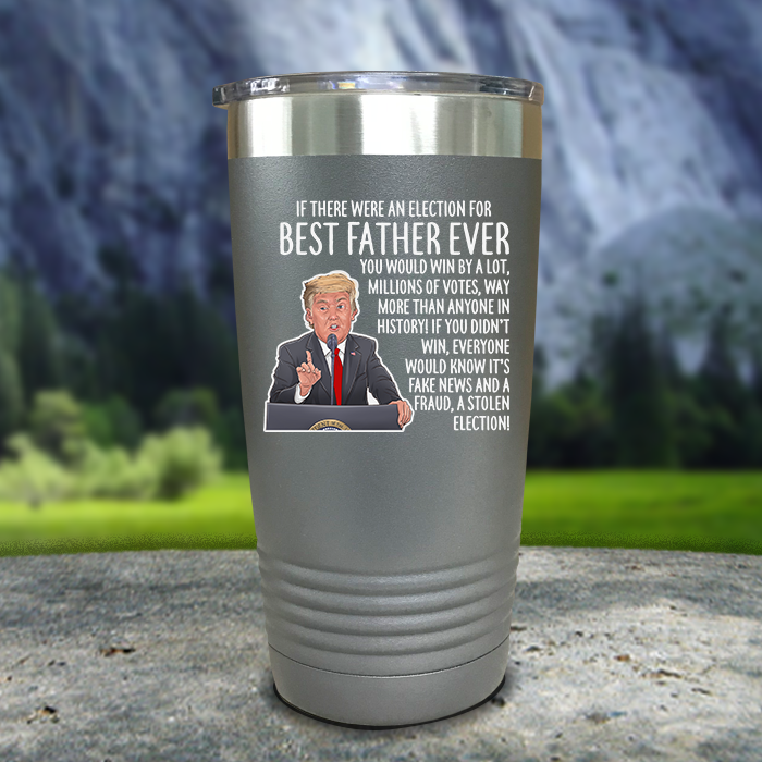 Best Father Ever Election Premium Color Printed Tumblers