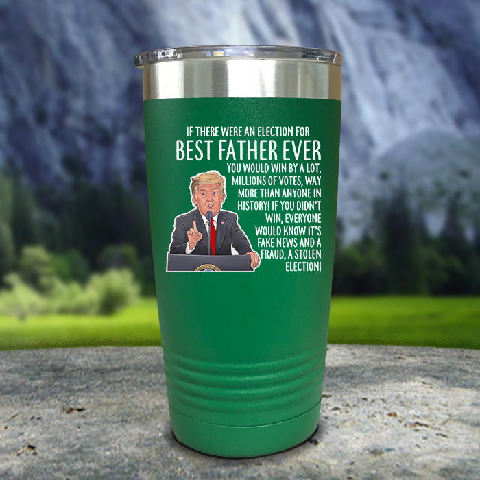 Best Father Ever Election Premium Color Printed Tumblers