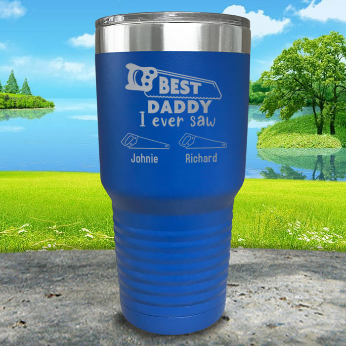 Best Daddy I Ever Saw Personalized Engraved Tumblers