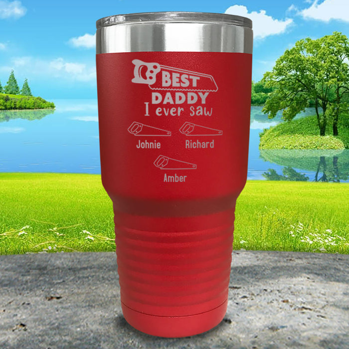 Best Daddy I Ever Saw Personalized Engraved Tumblers