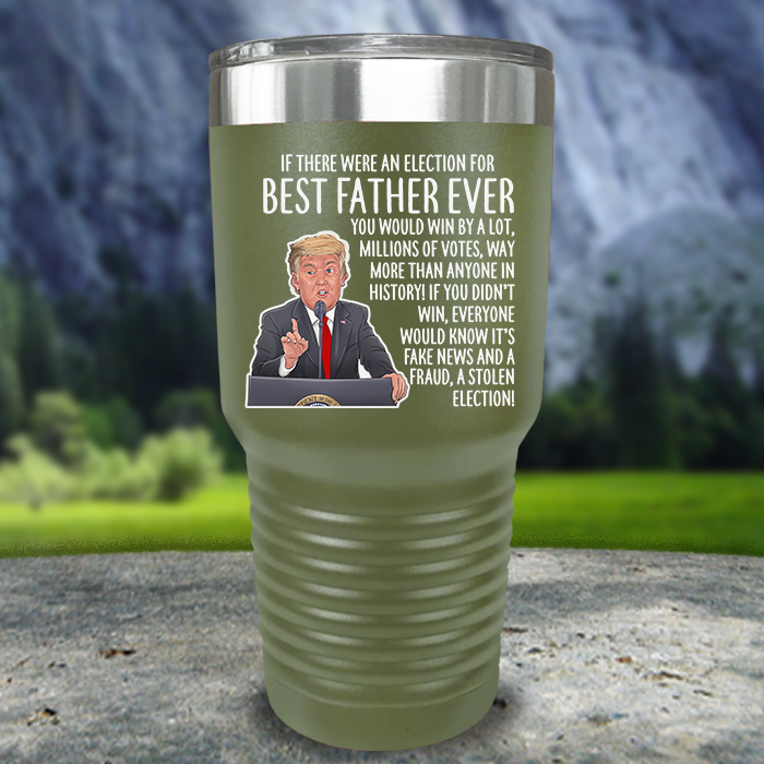 Best Father Ever Election Premium Color Printed Tumblers