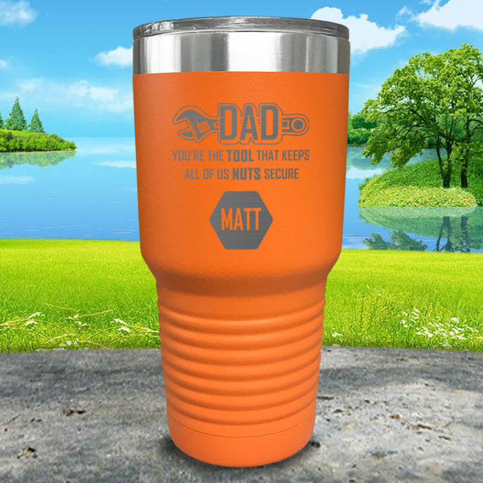 Dad You're The Tool That Keeps Us All Nuts Secure (Custom) Engraved Tumbler