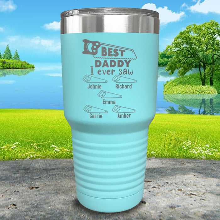 Best Daddy I Ever Saw Personalized Engraved Tumblers