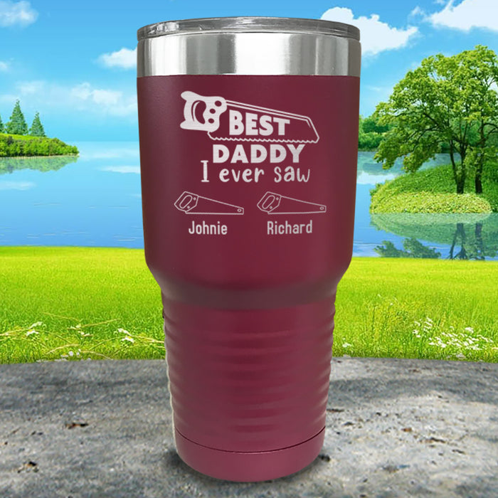 Best Daddy I Ever Saw Personalized Engraved Tumblers