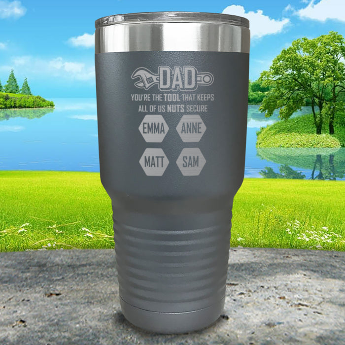 Dad You're The Tool That Keeps Us All Nuts Secure (Custom) Engraved Tumbler