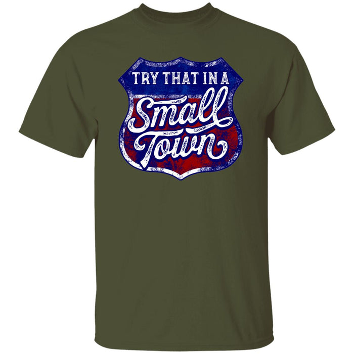 Try That in a Small Town Premium Tee