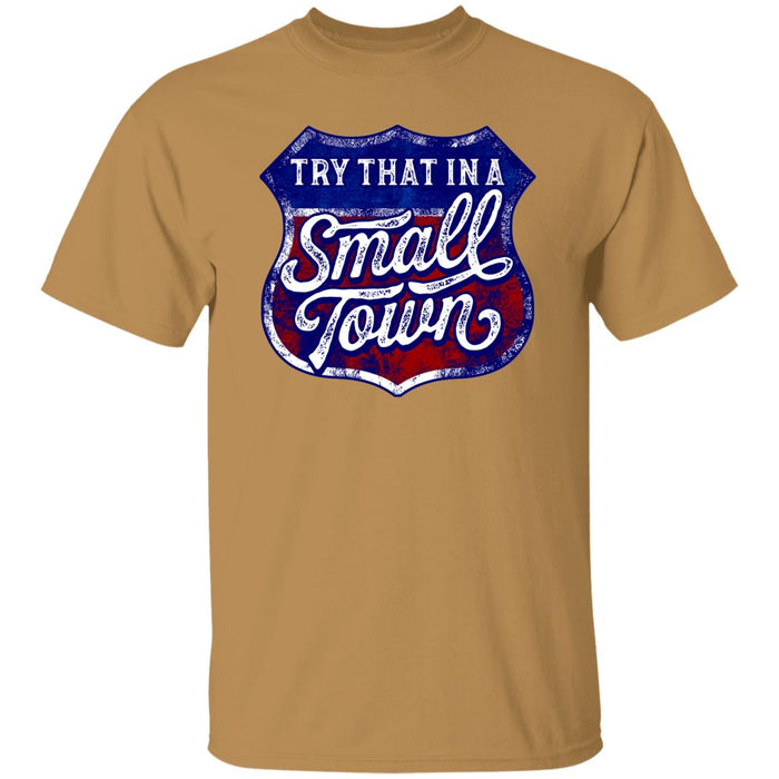 Try That in a Small Town Premium Tee