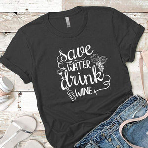 Save Water Drink Wine Premium Tees T-Shirts CustomCat Heavy Metal X-Small 