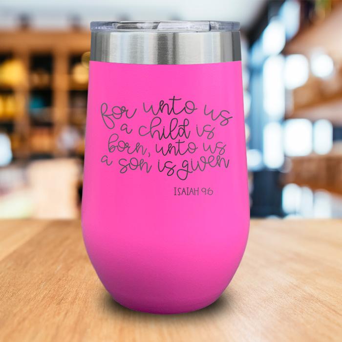 A Son Is Given Engraved Wine Tumbler