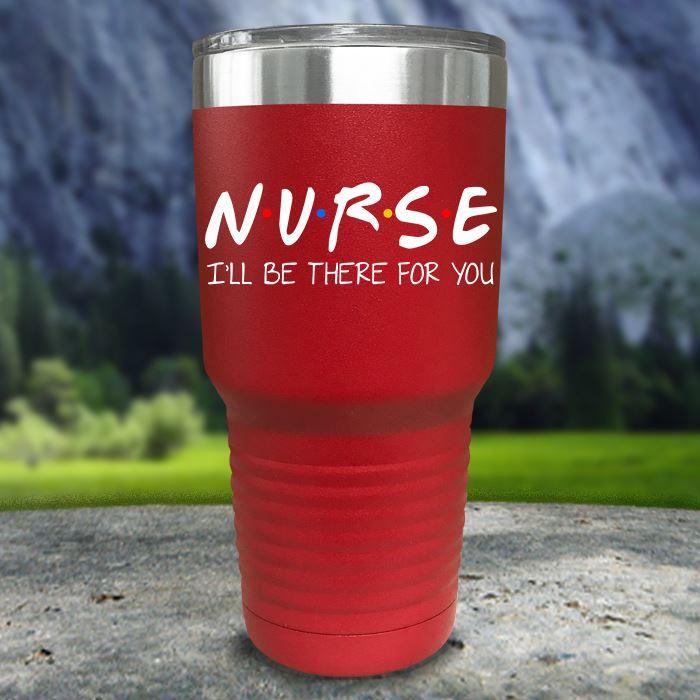 Nurse I'll Be There For You Color Printed Tumblers Tumbler ZLAZER 30oz Tumbler Red 