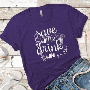 Save Water Drink Wine Premium Tees T-Shirts CustomCat Purple Rush/ X-Small 