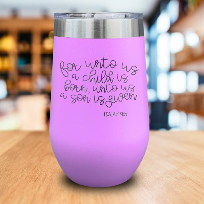 A Son Is Given Engraved Wine Tumbler