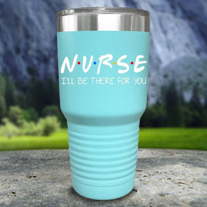 Nurse I'll Be There For You Color Printed Tumblers Tumbler Nocturnal Coatings 30oz Tumbler Mint 