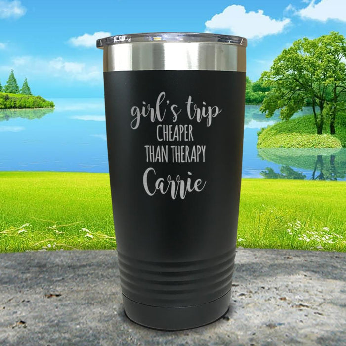 Personalized Girls Trip Cheaper Than Therapy Engraved Tumbler