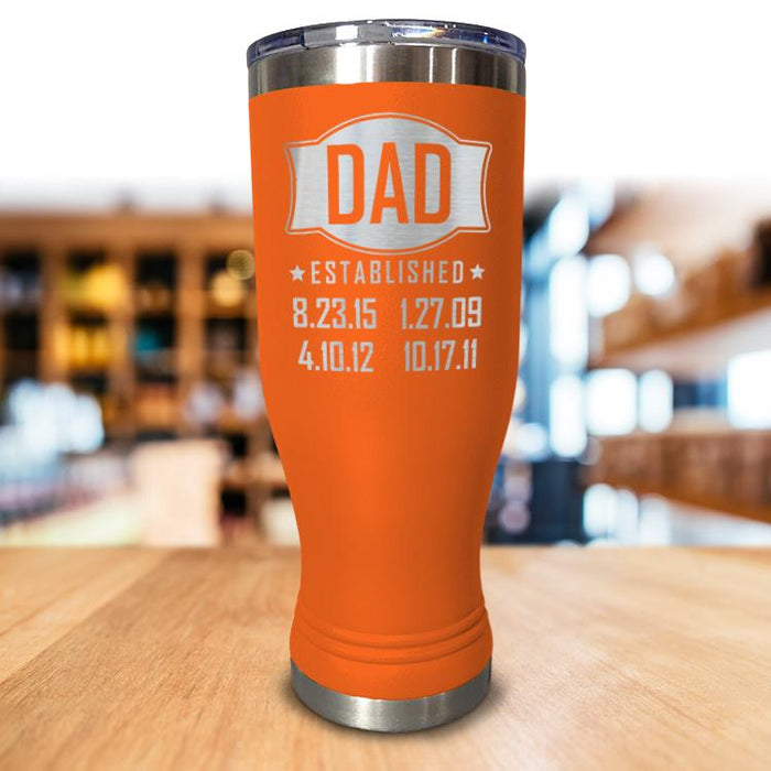 Dad Established Personalized Pilsner Style  Tumbler