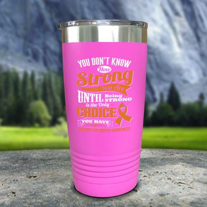 MS Don't Know How Strong Color Printed Tumblers Tumbler Nocturnal Coatings 20oz Tumbler Pink 