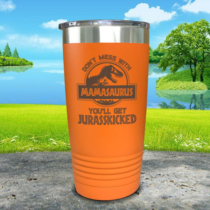 Don't Mess With Mamasaurus Engraved Tumblers