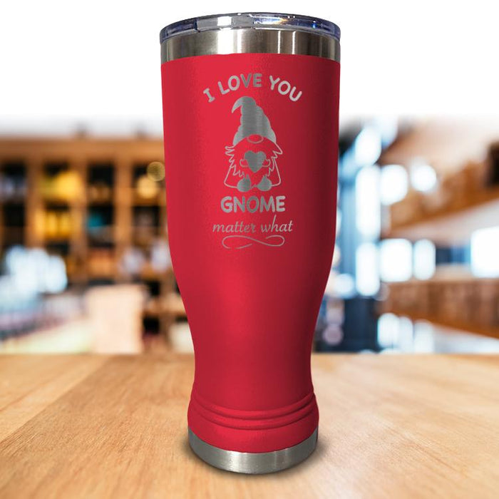 Gnome Matter What Pilsner Style Tumbler