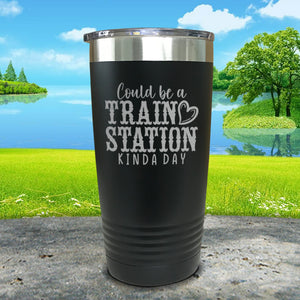 Could Be A Train Station Kinda Day Engraved Tumbler
