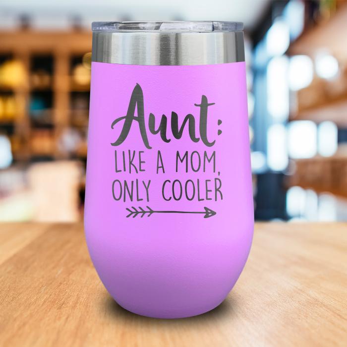 Aunt Like A Mom Only Cooler Engraved Wine Tumbler