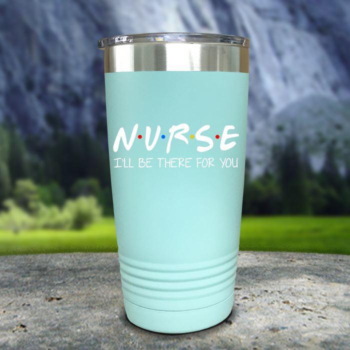 Nurse I'll Be There For You Color Printed Tumblers Tumbler ZLAZER 20oz Tumbler Mint 