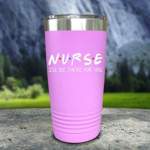 Nurse I'll Be There For You Color Printed Tumblers Tumbler Nocturnal Coatings 20oz Tumbler Lavender 