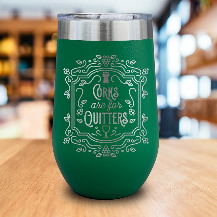 Corks Are For Quitters Engraved Wine Tumbler