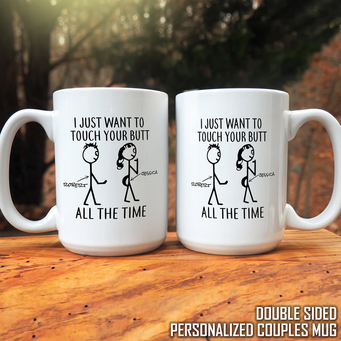 I Just Want To Touch Your Butt Personalized Mugs