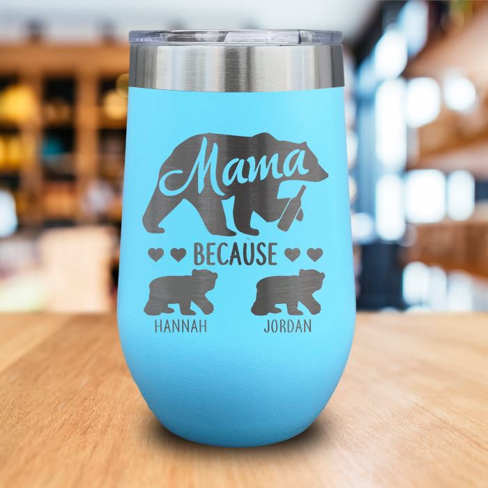 PERSONALIZED Mama Bear Because Engraved Wine Tumbler