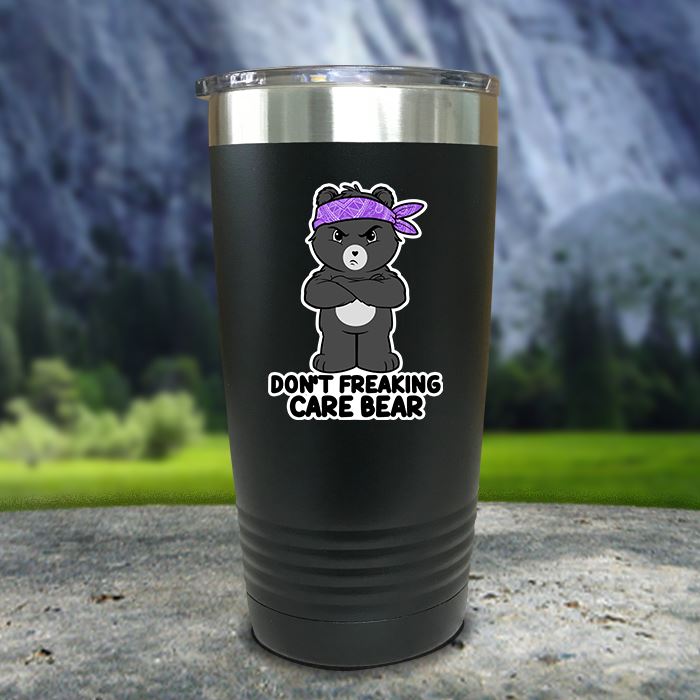 Don't Freaking Care Bear Color Printed Tumblers