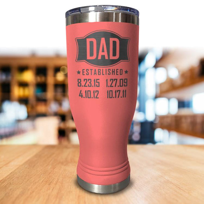 Dad Established Personalized Pilsner Style  Tumbler