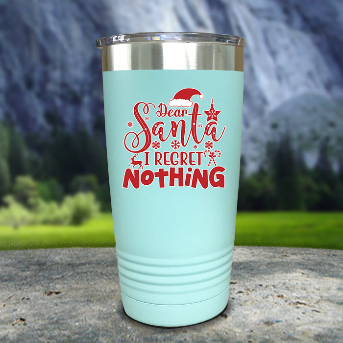 Dear Santa I Regret Nothing Color Printed Tumblers