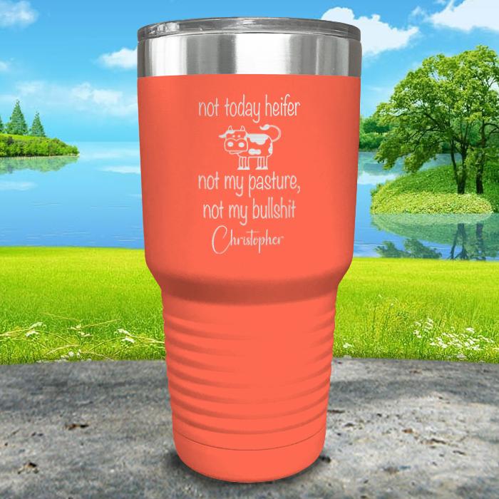 Not Today Heifer Personalized Engraved Tumbler