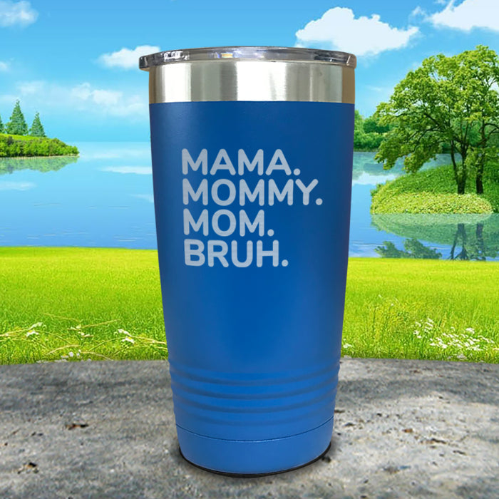 Mama Mommy Mom Bruh Engraved Tumblers