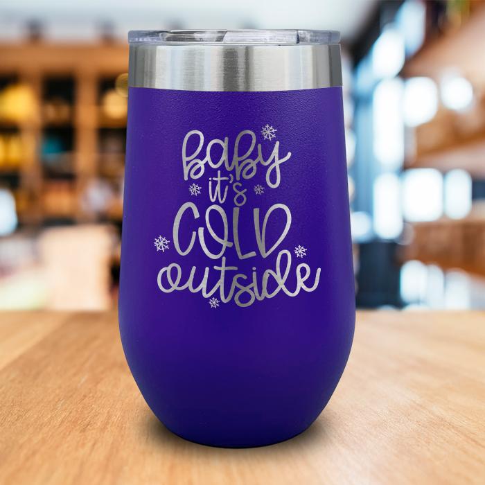 Baby It's Cold Outside Engraved Wine Tumbler