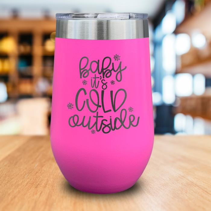 Baby It's Cold Outside Engraved Wine Tumbler